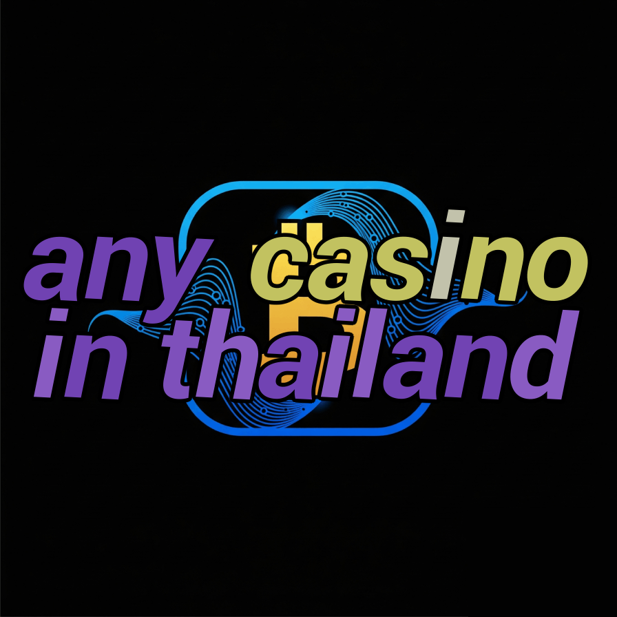 any casino in thailand